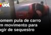 Veja Vídeo – Homem amarrado e amordaçado pula de carro em movimento para fugir de sequestro no Ceará