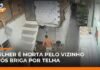 Veja Vídeo – Mulher é morta a facadas pelo vizinho após discussão por telha em SP; veja
