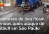 Veja Vídeo – Coletores de lixo ficam feridos após ataque de pitbull em São Paulo; veja