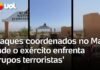 Veja Vídeo – Exército de Mali enfrenta ataques coordenados de ‘grupos terroristas’