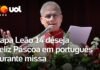 Veja Vídeo – Papa Leão 14 surpreende e manda mensagem em português na missa de Páscoa