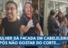 Mulher ataca cabeleireiro pelas costas após não gostar do corte de cabelo