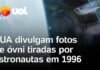 EUA divulgam fotos de óvni tiradas durante missão da Nasa em 1996; veja imagens